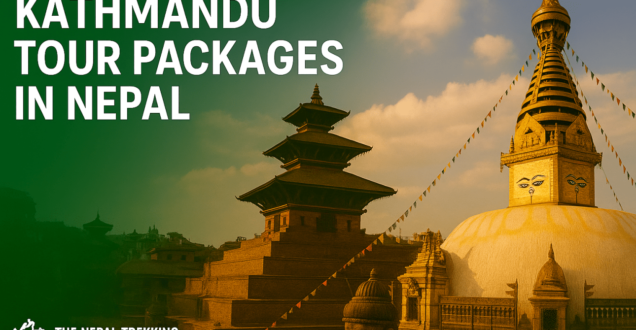 Kathmandu Tour Packages in Nepal – Explore the Heart of the Himalayas: